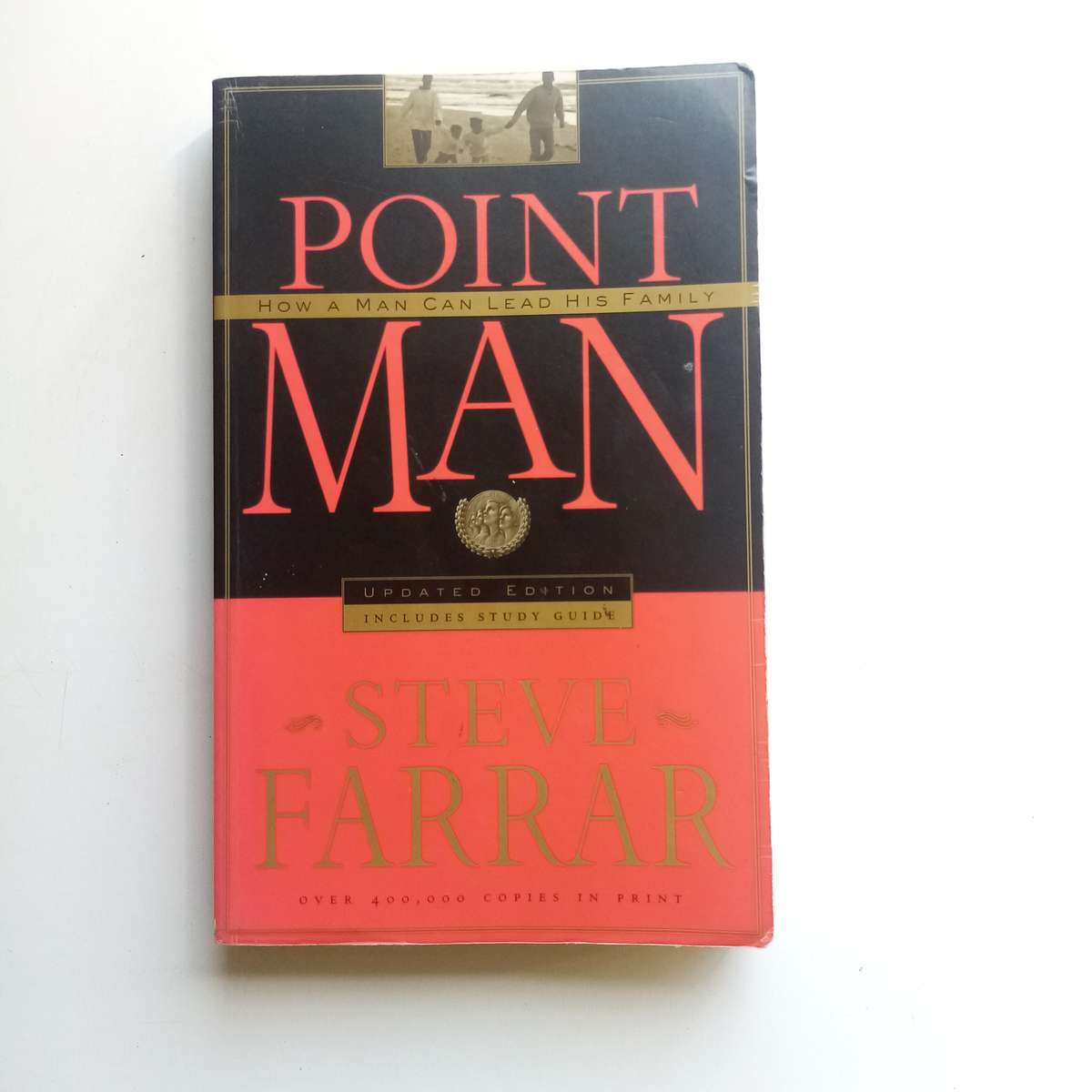 Point Man - Steve Farrar, Christian Fatherhood, Marriage, Leadership, With Study Guide