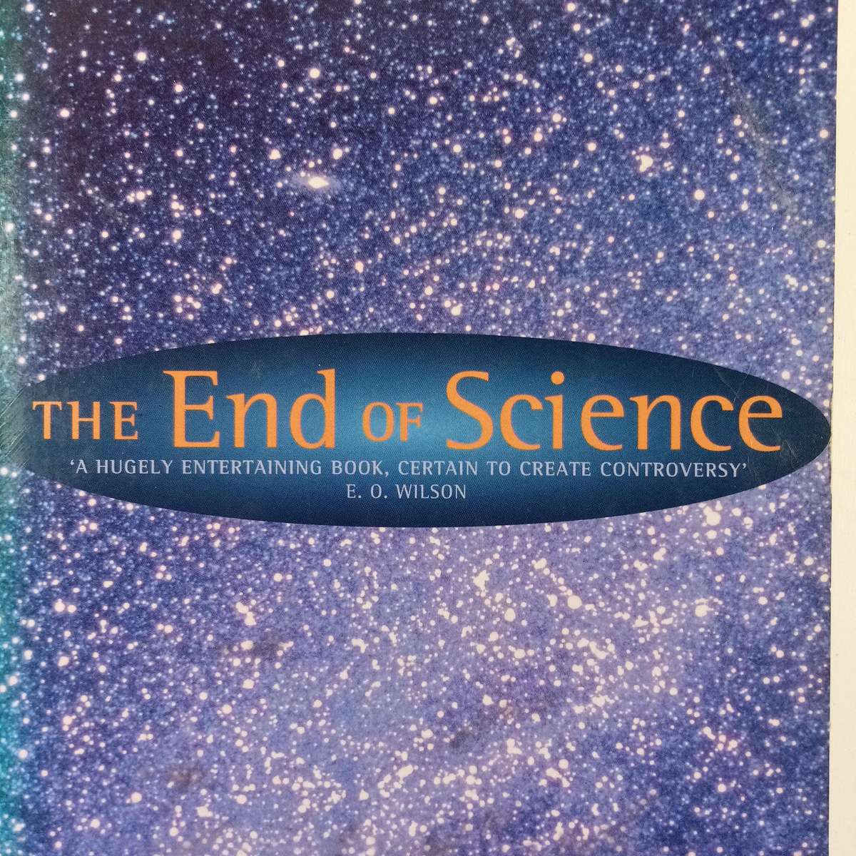 The End of Science by John Horgan | Science, Philosophy, Physics, Final Theory, Discovery