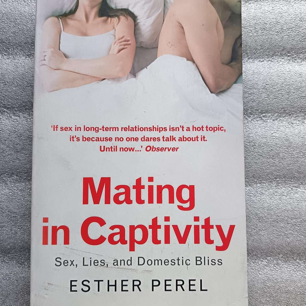Mating in Captivity by Esther Perel | Erotic Intelligence, Desire in LongTerm Love