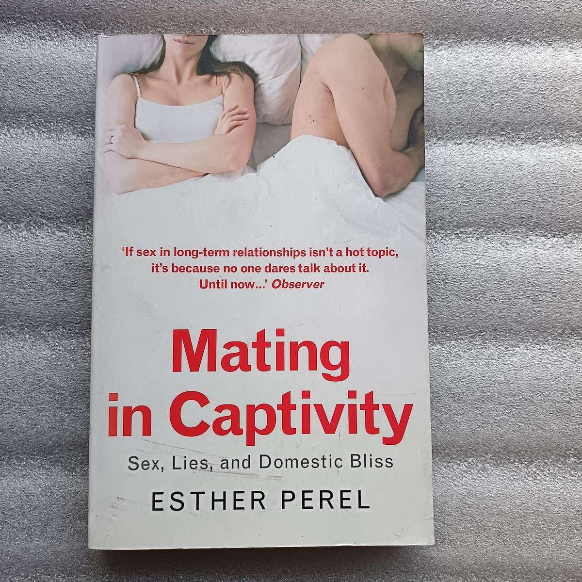 Mating in Captivity by Esther Perel | Erotic Intelligence, Desire in LongTerm Love