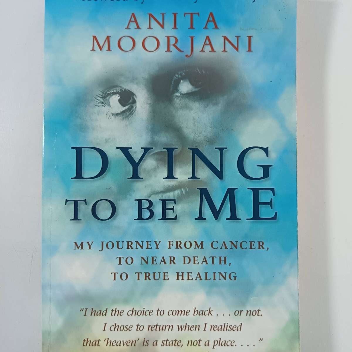 Dying to Be Me by Anita Moorjani | Near-Death Experience & Healing Journey
