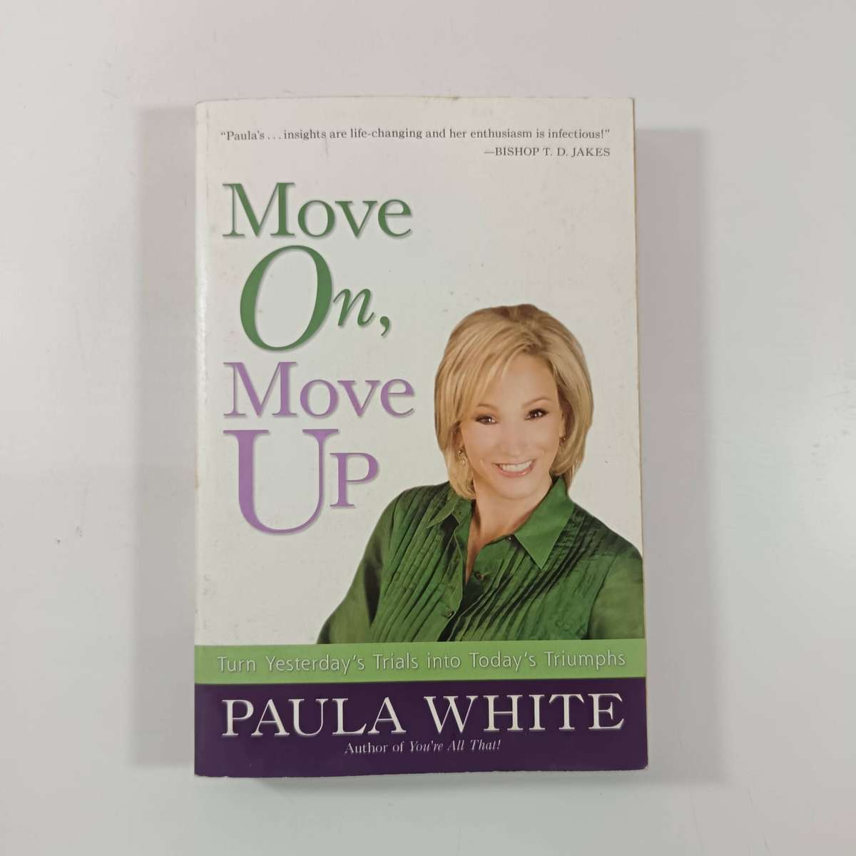 Move On, Move Up by Paula White | Turning trials into triumphs