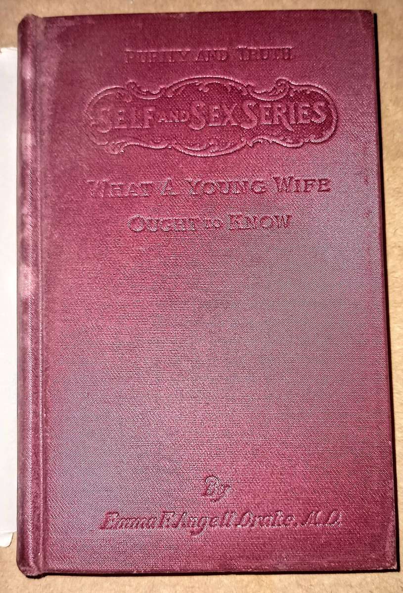 Hardcover 1908. Purity and Truth. Self and Sex Series. What a young wife ought to know