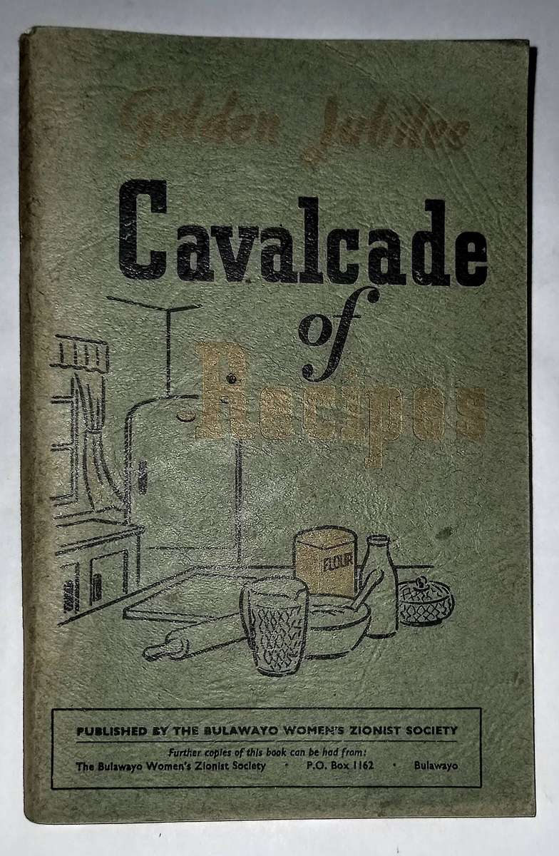Softcover. Golden Jubilee Cavalcade of Recipes by The Buluwayo Women's Zionist Society