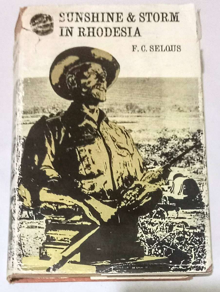 Hardcover 1968. Rhodesiana Reprint. Sunshine & Storm in Rhodesia by F.C Selous