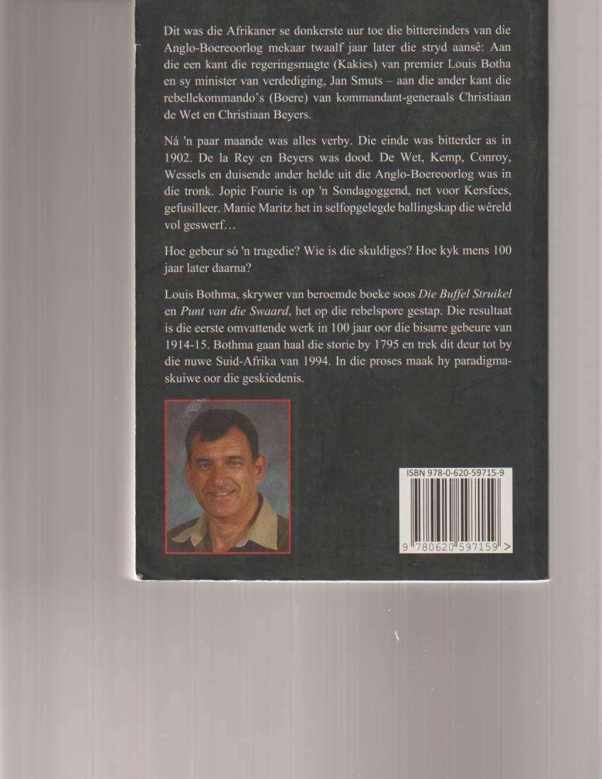 REBELSPOOR, DIE AANLOOP, VERLOOP EN AFLOOP VAN DIE BOEREOPSTAND VAN 1914-15 deur L.J BOTHMA