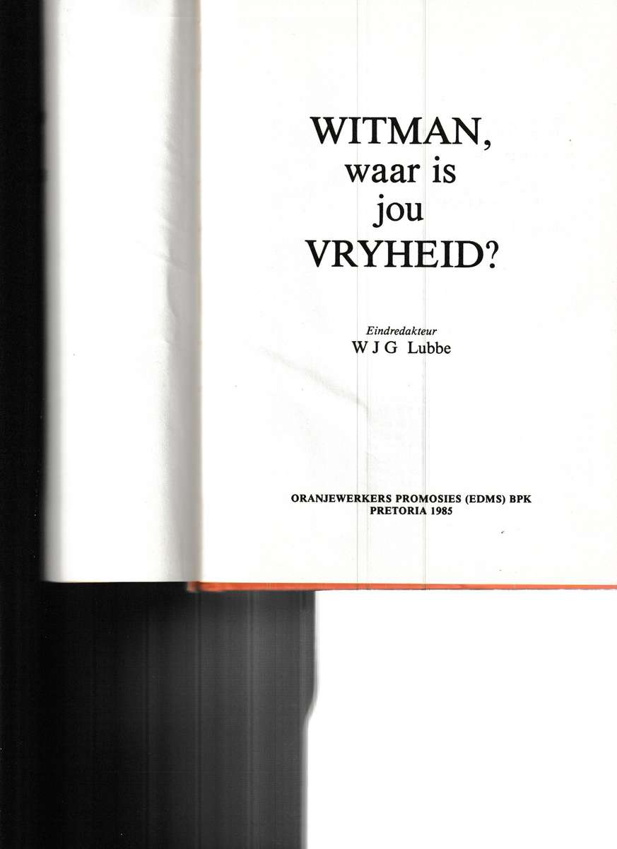 WITMAN WAAR IS JOU VRYHEID?