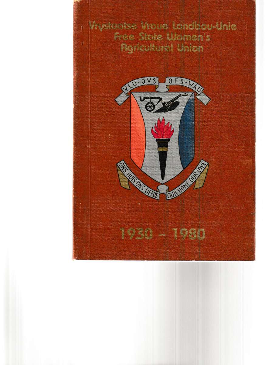 VRYSTAAT VROUE LANDBOU-UNIE 1930-1980