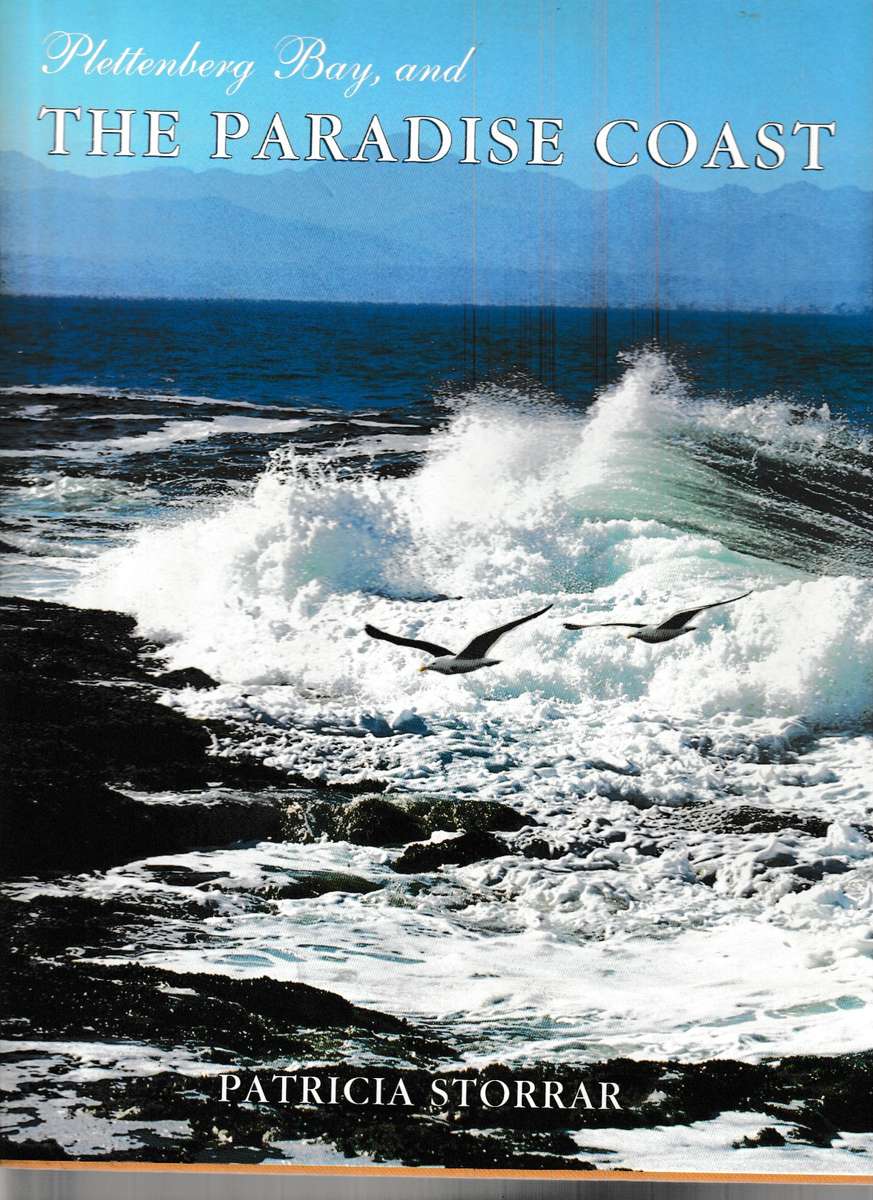 PLETTENBERG BAY, AND THE PARADISE COAST by PATRICIA STORRAR