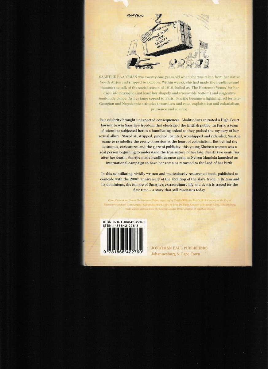 THE HOTTENTOT VENUS, THE LIFE AND DEATH OF SAARTJIE BAARTMAN BORN 1789 - BURIED 2002