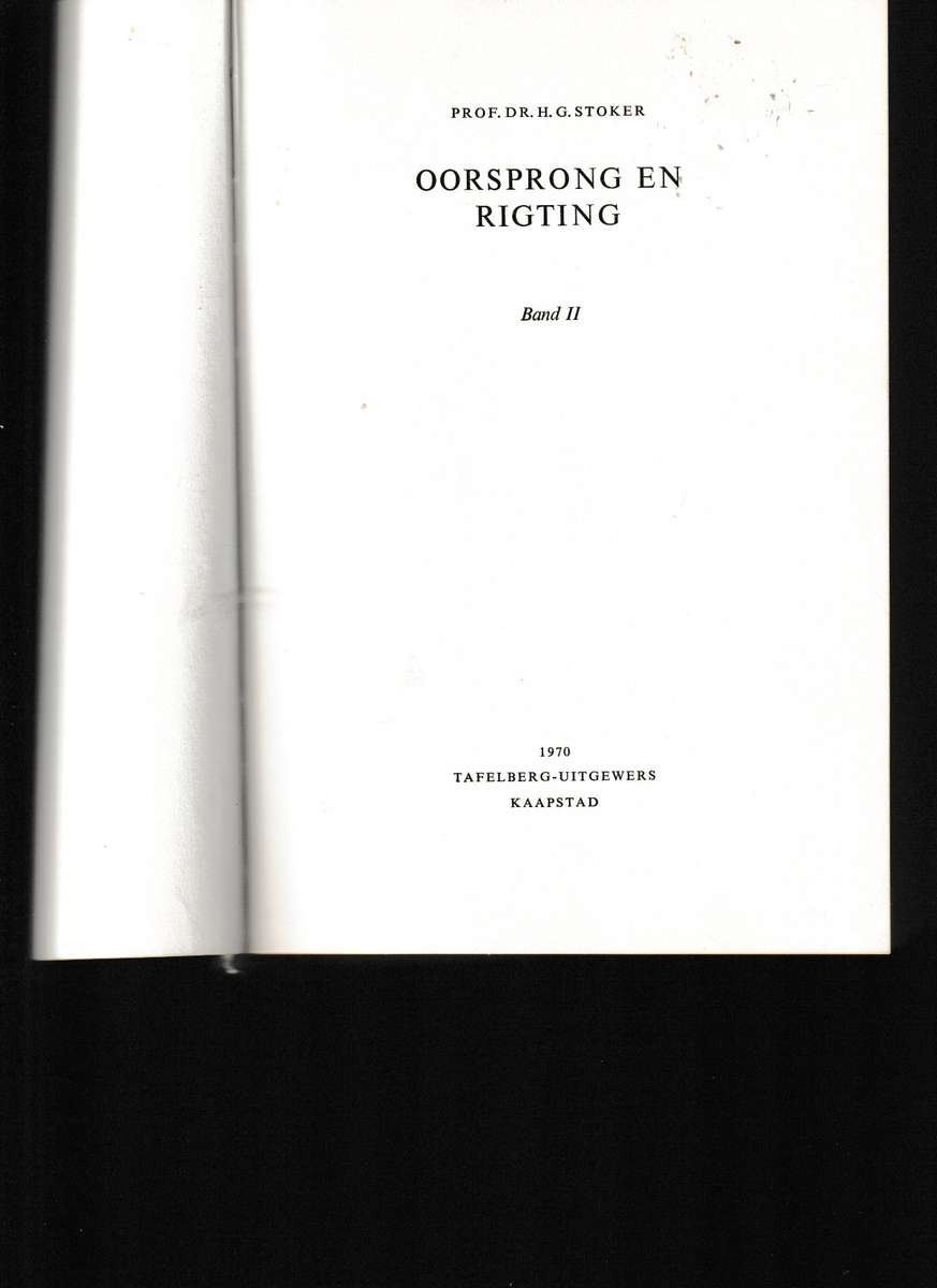 OORSPRONG EN RIGTING deur PROF. H.G. STOKER IN TWEE BANDE BEIDE GETEKEN MET BOODSKAP