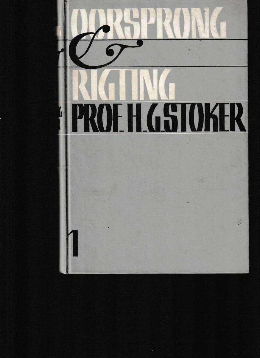 OORSPRONG EN RIGTING deur PROF. H.G. STOKER IN TWEE BANDE BEIDE GETEKEN MET BOODSKAP