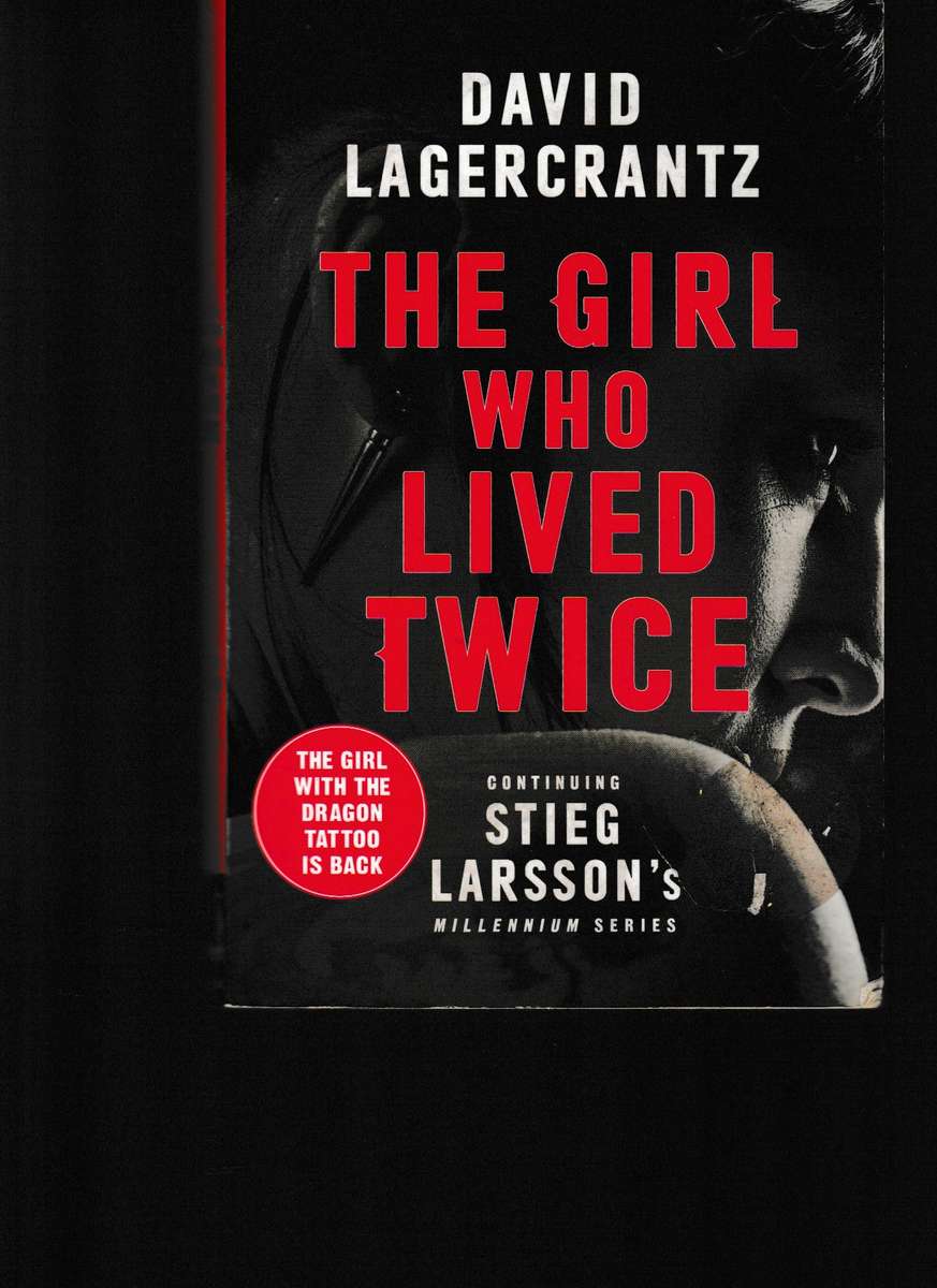 THE GIRL WHO LIVED TWICE ( THE GIRL WITH THE DRAGON TATTOO IS BACK)