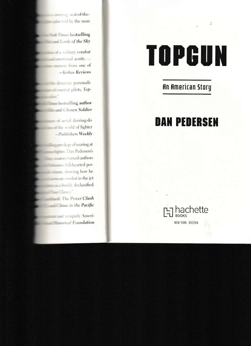 TOP GUN, AN AMERICAN STORY by DAN PEDERSEN, FOUNDER OF THE TOP GUN PROGRAM