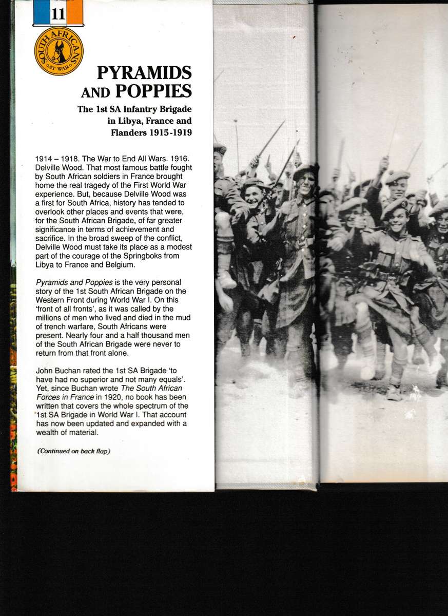 PYRAMIDS AND POPPIES, THE 1ST SA INFANTRY BRIGADE IN LIBYA, FRANCE AND FLANDERS 1915-1919