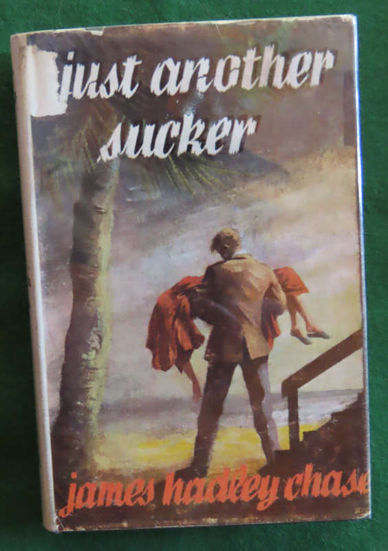 James Hadley Chase - Hardback book with Dust wrapper - Just Another Sucker