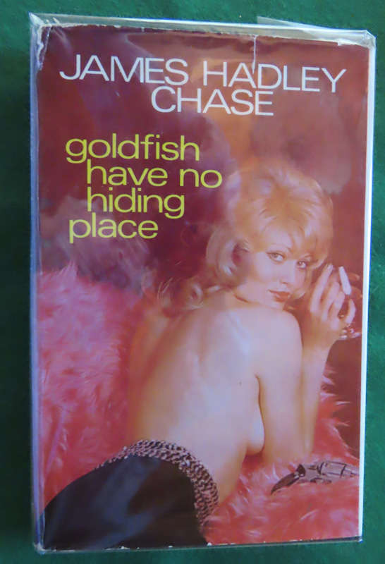 James Hadley Chase - Hardback book with Dust wrapper - Goldfish Have No Hiding Place