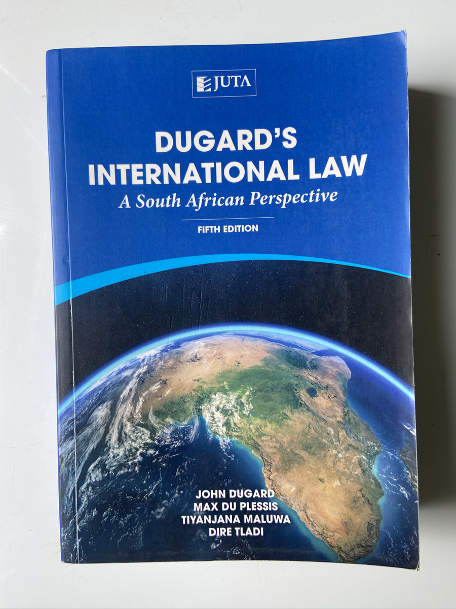Juta - Dugards International Law - A South African Perspective (fifth edition)
