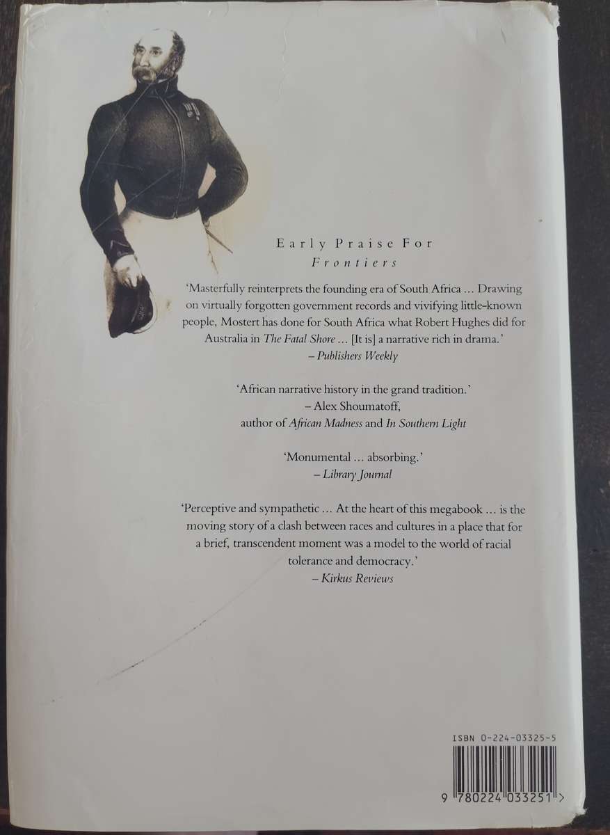 Frontiers - The epic of South Africa's creation and the tragedy of the Xhosa people (Mostert - 1992)