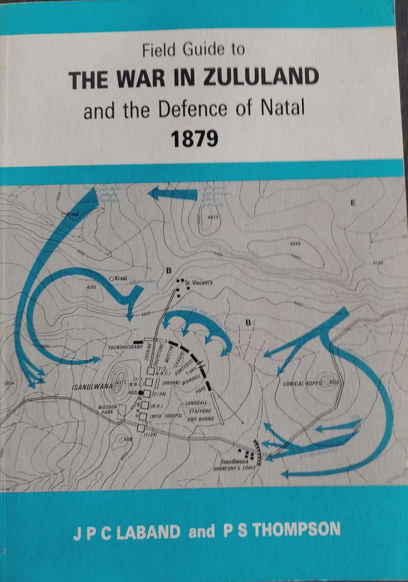 Field guide to The War in Zululand and the defence of Natal 1879