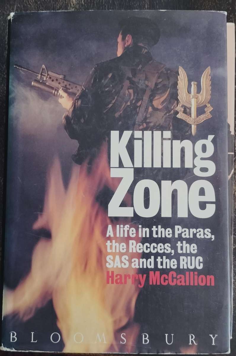 Killing Zone - A life in the Paras, the Recces, the SAS and the RUC (McCallion, 1995)