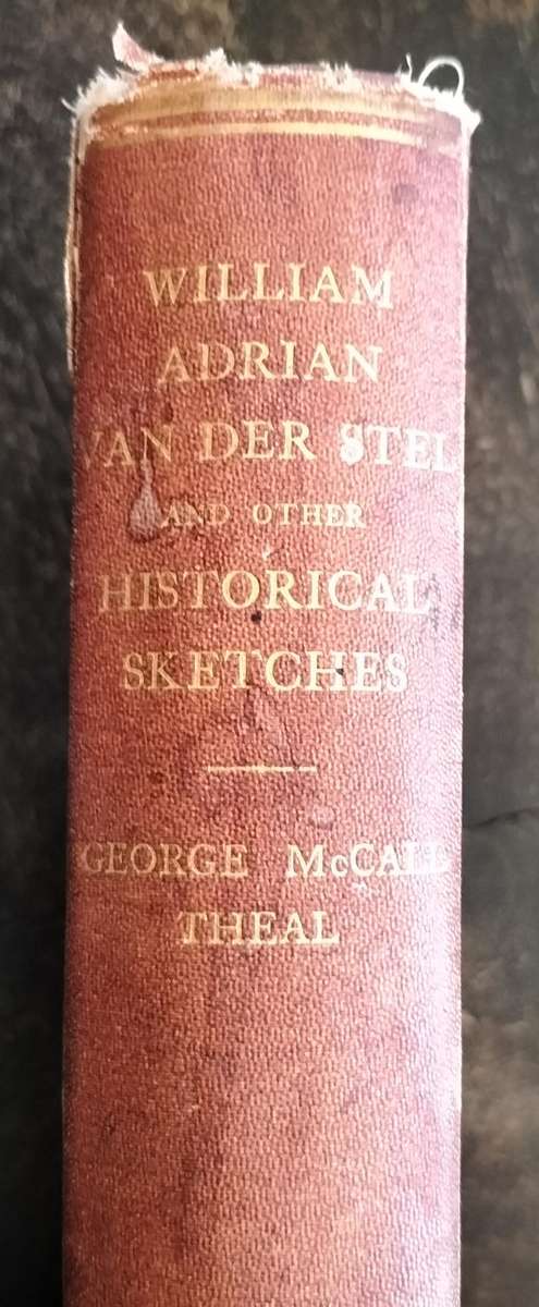 William Adrian van der Stel and other historical scetches (Theal 1913)