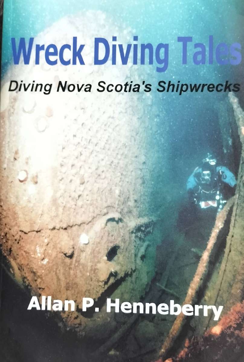 Wreck Diving Tales - Diving Nova Scotia's Shipwrecks (Hennebery - 2008)
