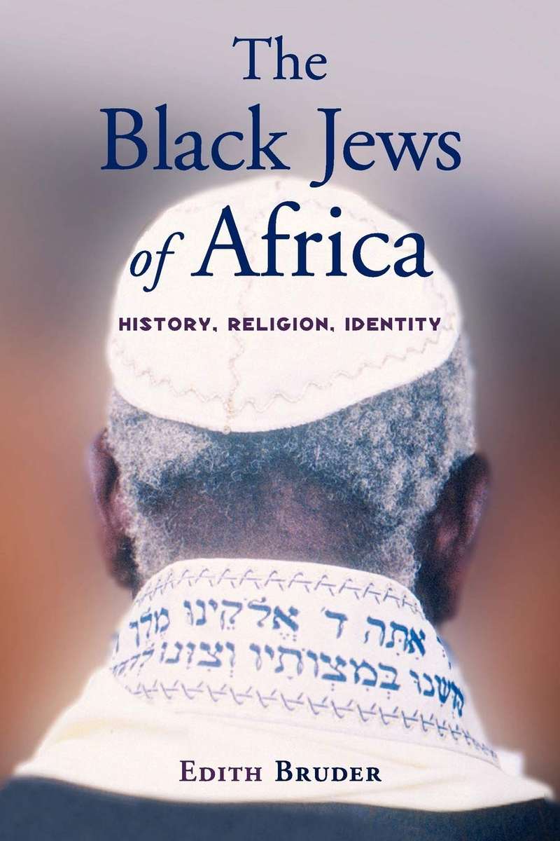 The Black Jews of Africa: History, Religion, Identity by Edith Bruder