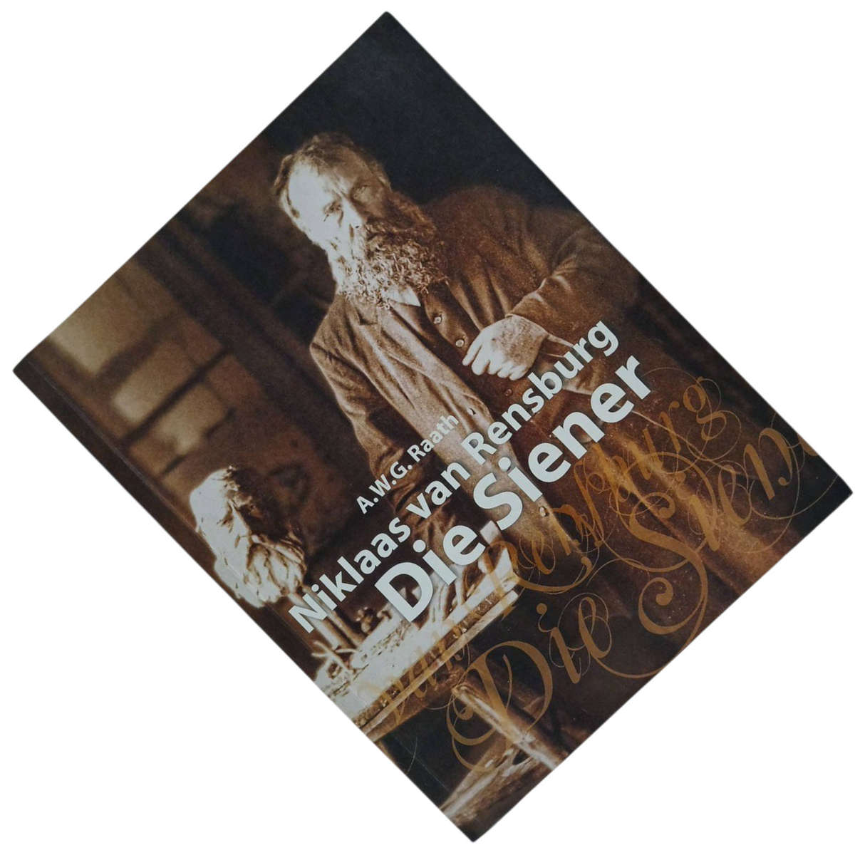 2011 Niklaas vanRensberg, Die Siener by A.W.G Raath Softcover