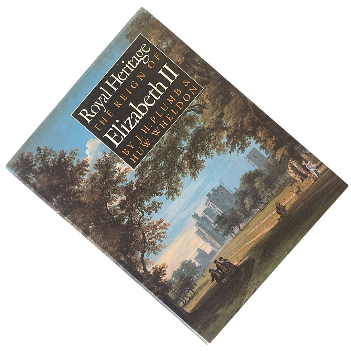 1981 Royal Heritage, The Reign of Elizabeth II by J.H.Plumb Hardcover w/ Dustjacket