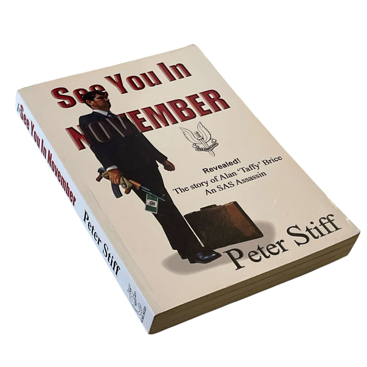 1985 See You In November, The story of Alan "Taffy" Brice An SAS Assassin by Peter Stiff Softcover