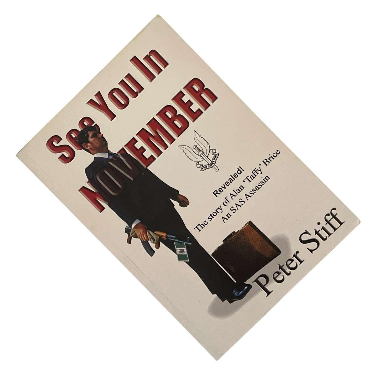 1985 See You In November, The story of Alan "Taffy" Brice An SAS Assassin by Peter Stiff Softcover