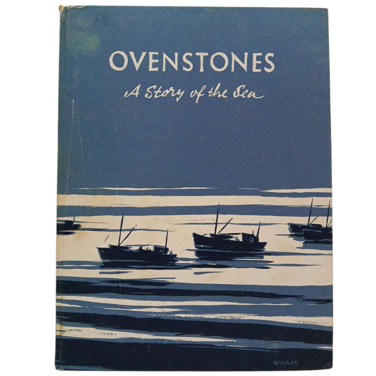 1958 Overstones, A Story of the Sea by Fraser Gill and Roman Waher Hardcover w/o Dustjacket