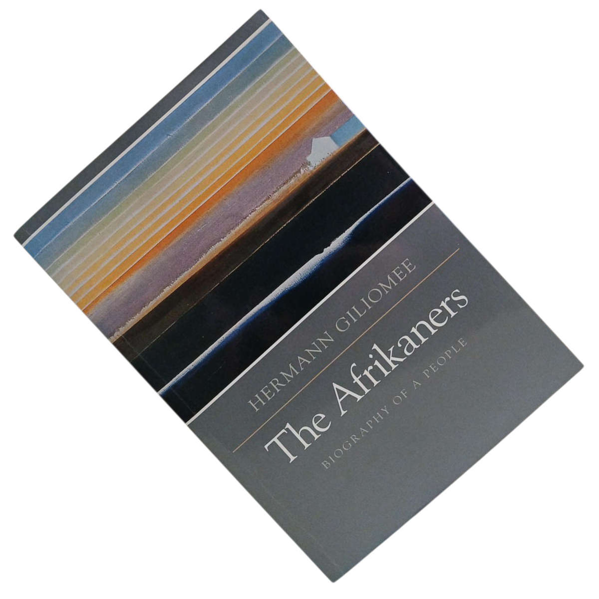 2003 The Afrikaners, Biography Of A People By Hermann Giliomee Softcover