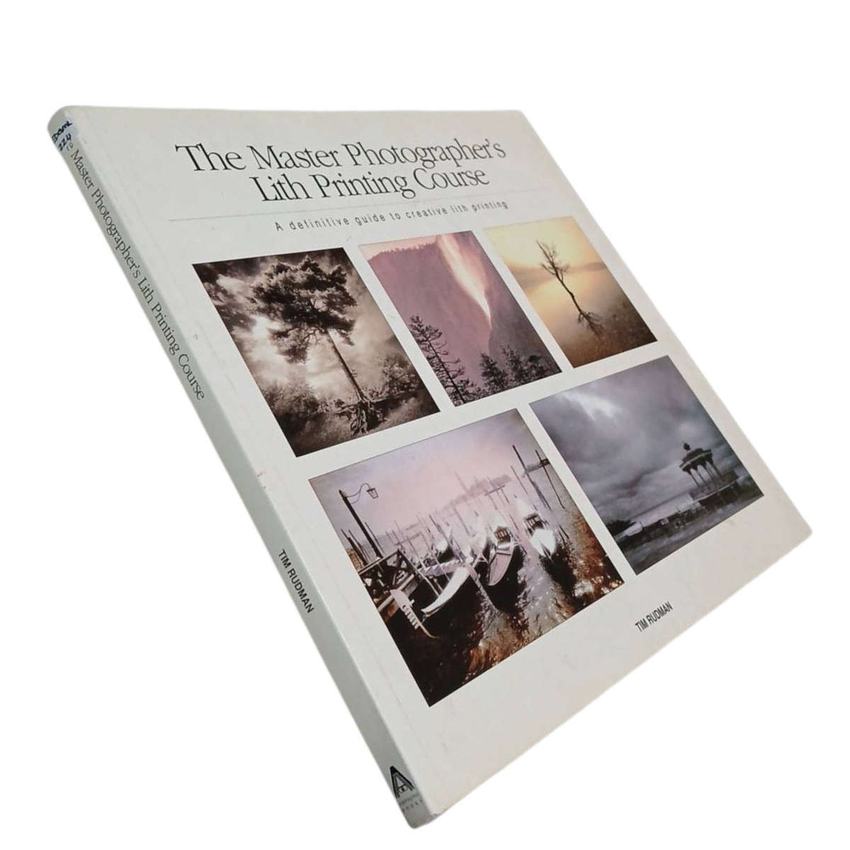 1999 The Master Photographer's Lith Printing Course, A Definition Guide to Creative Lith Printing by