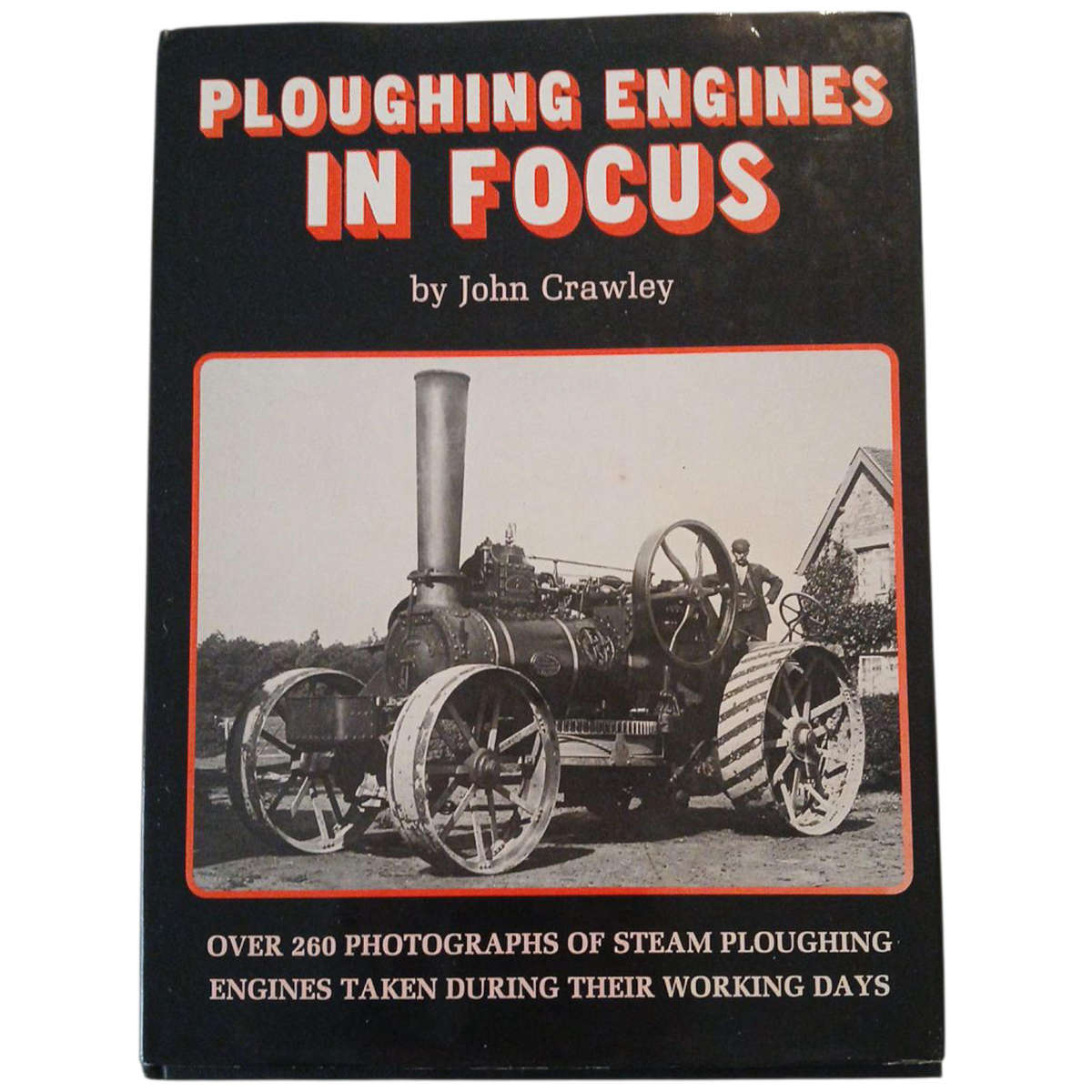Set of 3 John Crawley Hardcover w/o Dustjacket, Fairground Engines In Focus, Steam Eagons In Focus,
