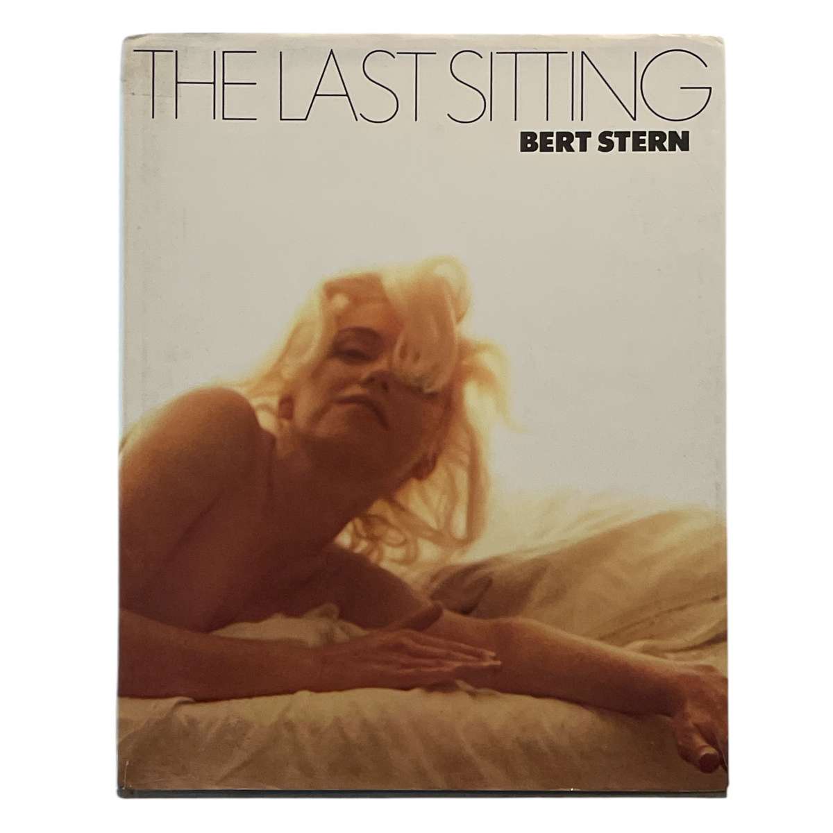 1982 The Last Sitting by Bert Stern Hardcover w/Dustjacket