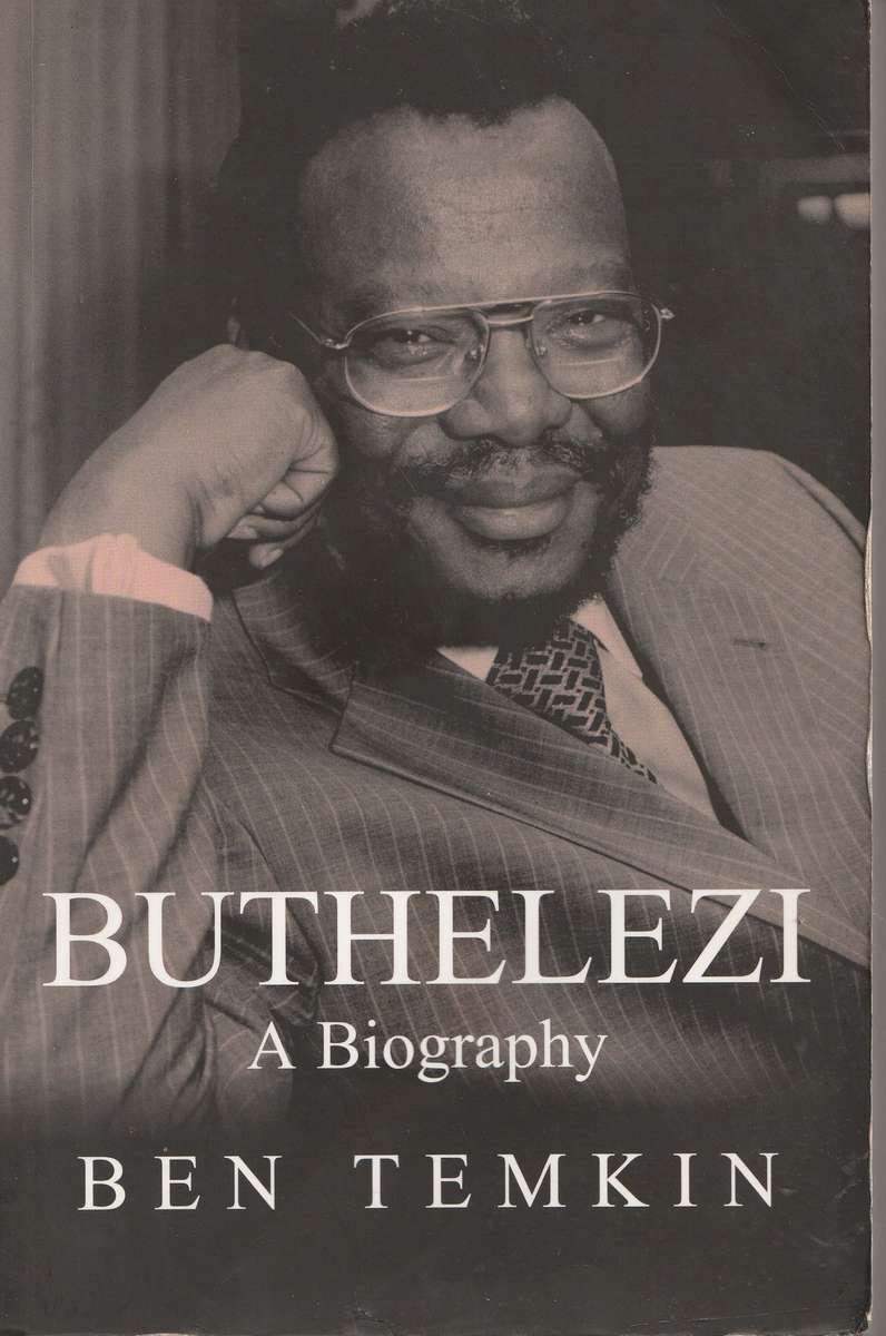 BUTHELEZI: A BIOGRAPHY by Ben Temkin