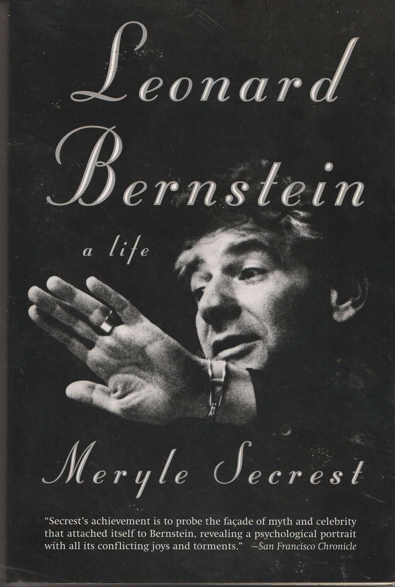 LEONARD BERNSTEIN: A LIFE by Meryle Secrest