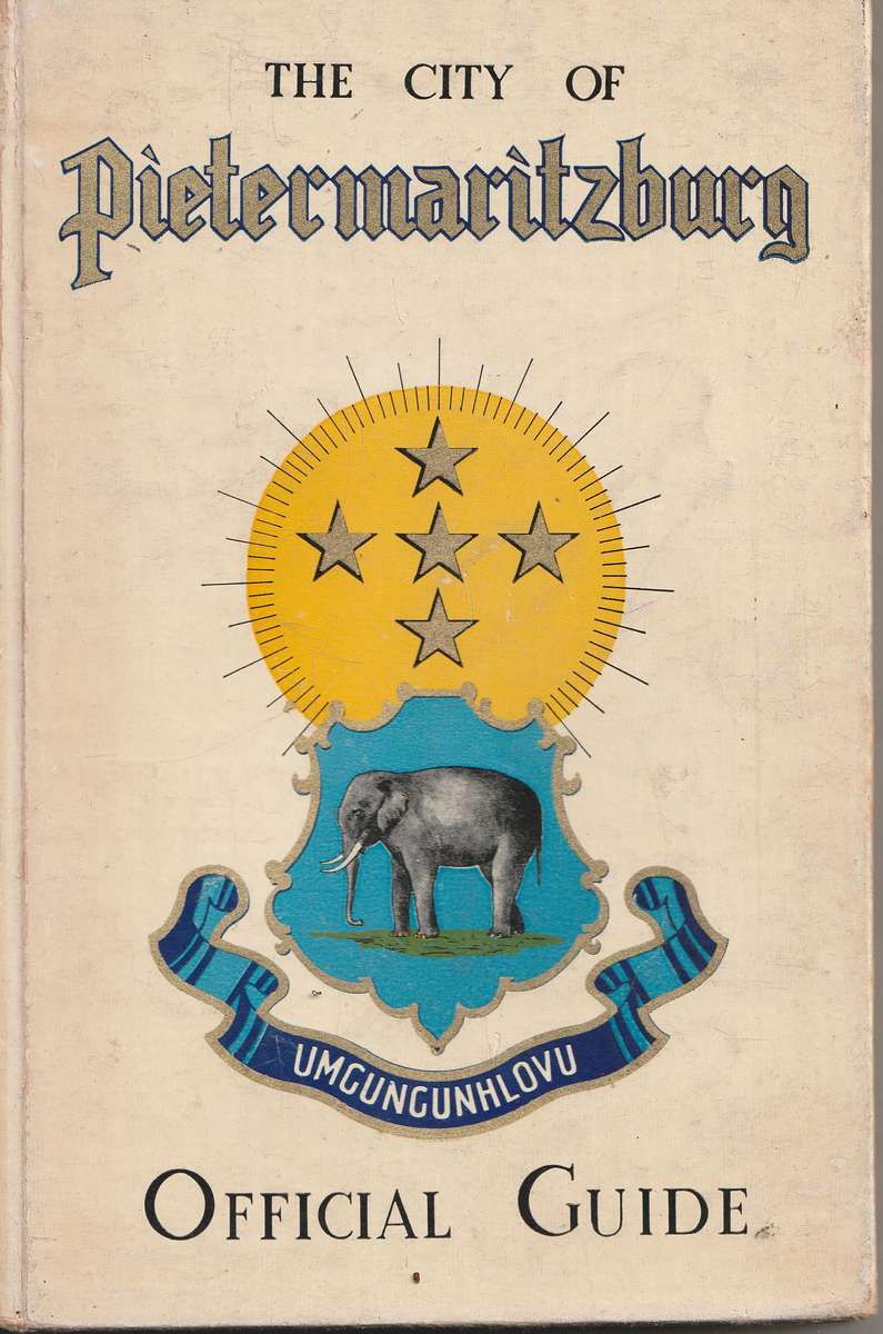 THE CITY OF PIETERMARITZBURG / UMGUNGUNHLOVU: OFFICIAL GUIDE ( July, 1952 )