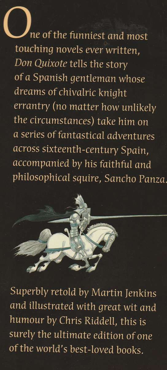 DON QUIXOTE - MIGUEL DE CERVANTES: retold by Martin Jenkins, illustrated by Chris Riddell