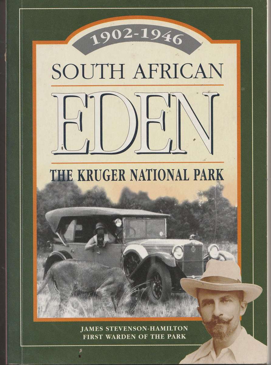 SOUTH AFRICAN EDEN: THE KRUGER NATIONAL PARK 1902-1946