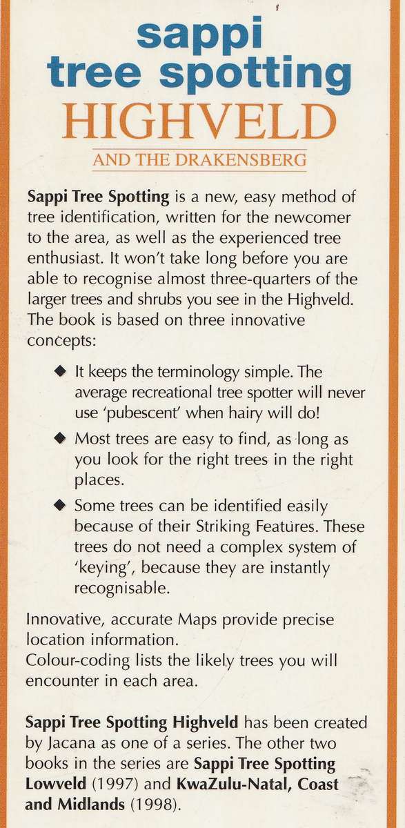 SAPPI TREE SPOTTING HIGHVELD AND THE DRAKENSBERG: TREE & SHRUB IDENTIFICATION MADE EASY