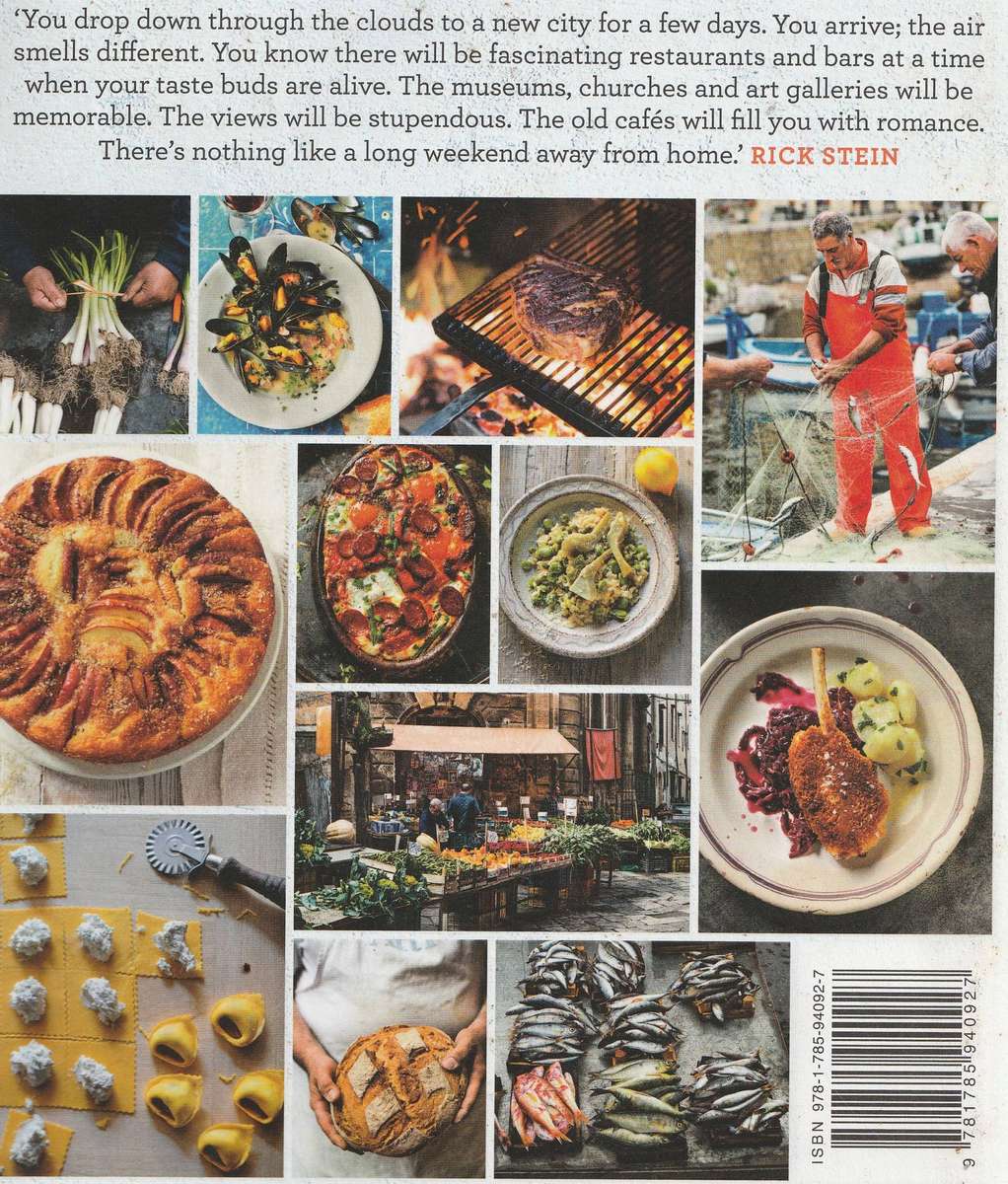 RICK STEIN'S LONG WEEKENDS: OVER 100 NEW RECIPES FROM MY TRAVELS AROUND  EUROPE