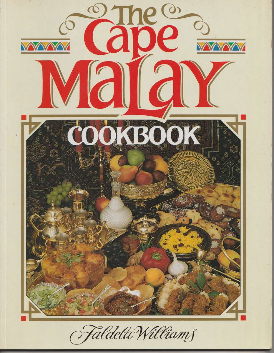 THE CAPE MALAY COOKBOOK by Faldela Williams
