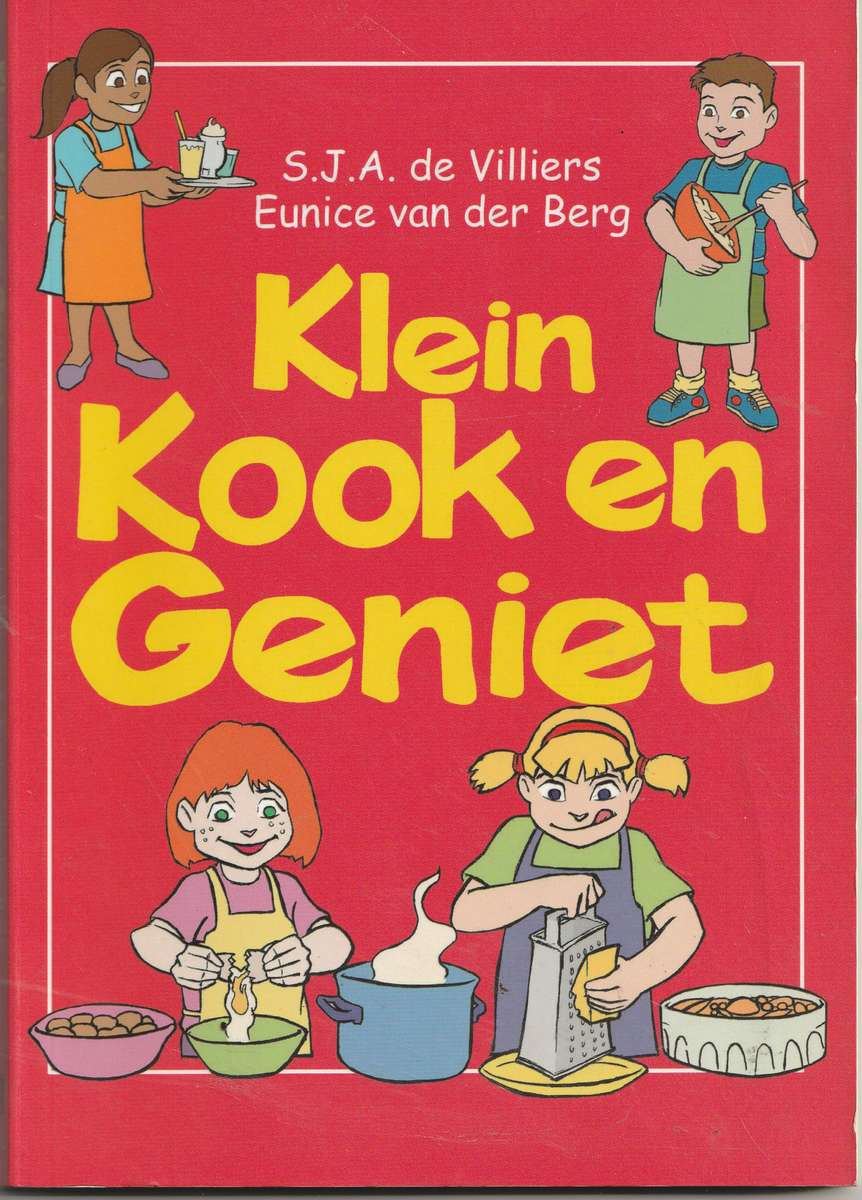KLEIN KOOK EN GENIET by SJA de Villiers & Eunice van der Berg