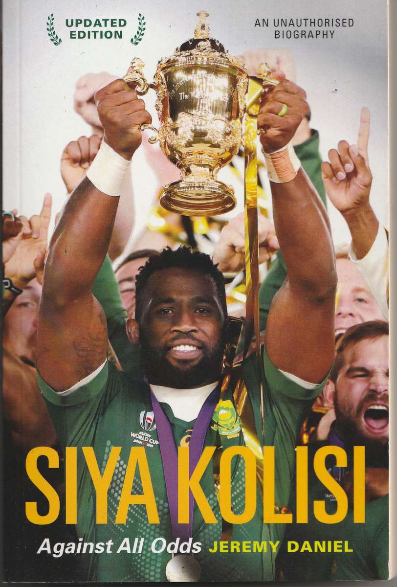 SIYA KOLISI: AGAINST ALL ODDS by Jeremy Daniel + RISE by Siya Kolisi