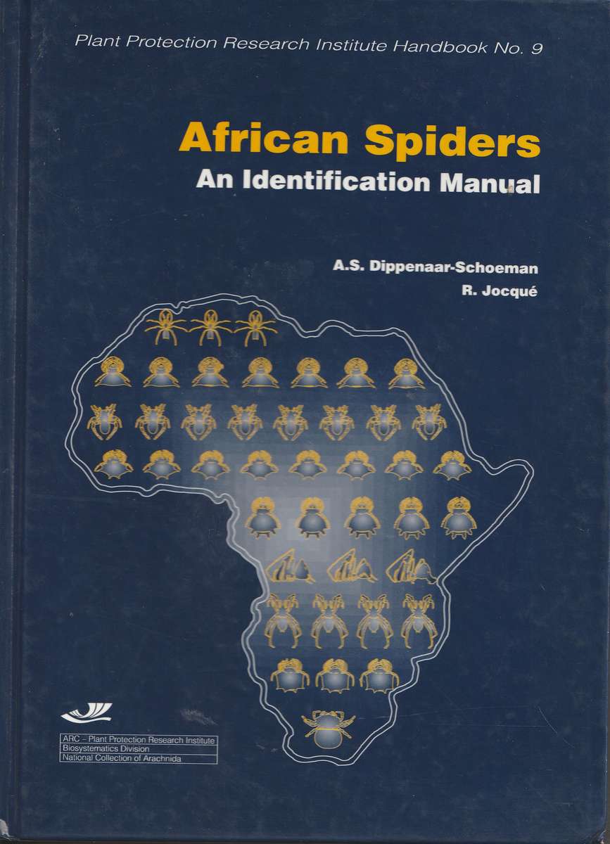 AFRICAN SPIDERS: AN INDENTIFICATION MANUAL by A S Dippenaar-Schoeman, R Jocque