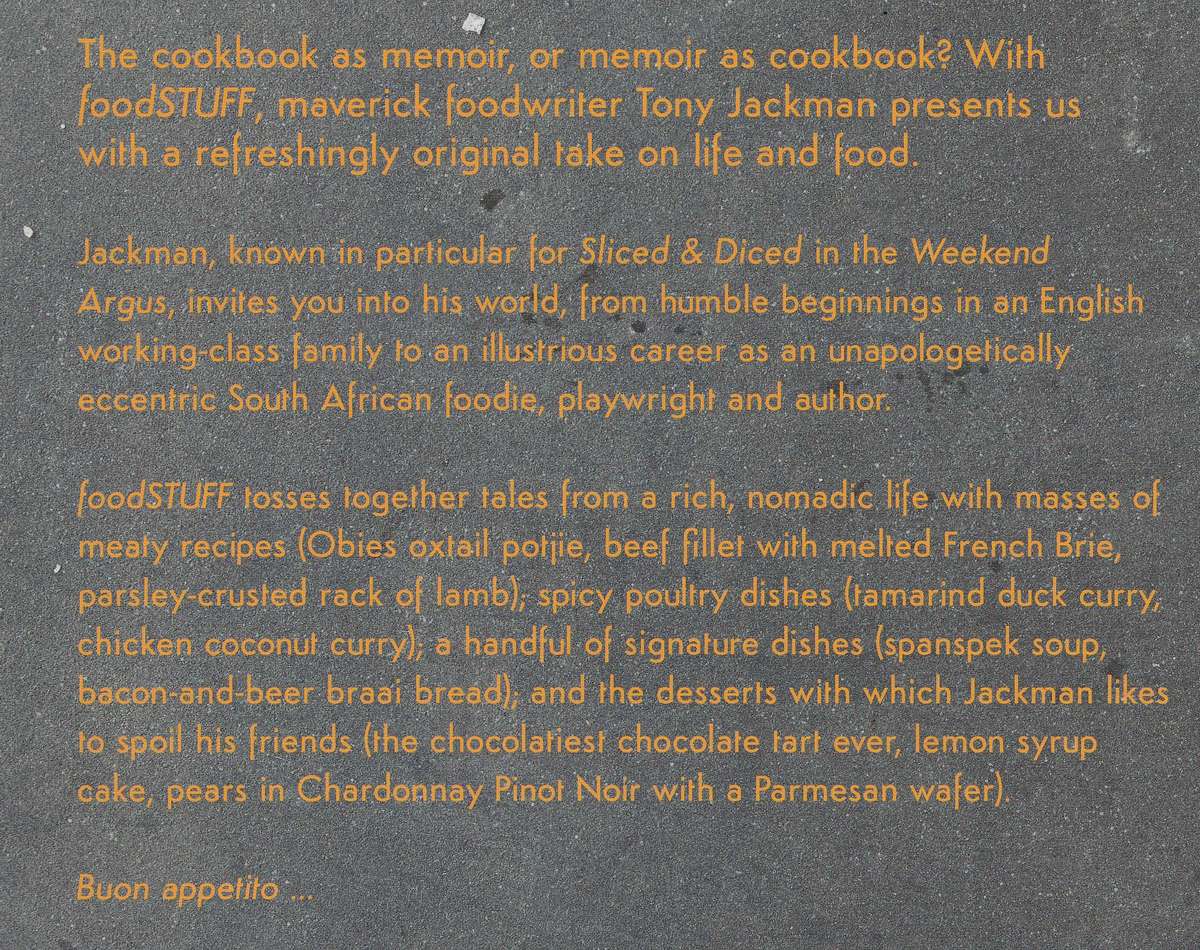 FOODSTUFF: REFLECTIONS & RECIPES FROM A CELEBRATED FOODIE by Tony Jackman