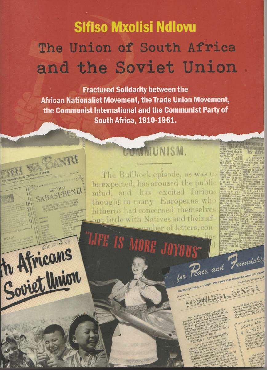 THE UNION OF SOUTH AFRICA AND THE SOVIET UNION by Sifiso Mxolisi Ndlovu